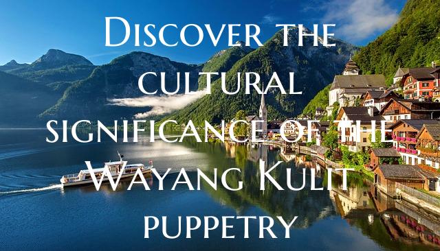 Discover the cultural significance of the Wayang K...