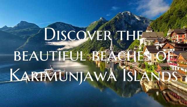 Discover the beautiful beaches of Karimunjawa Isla...