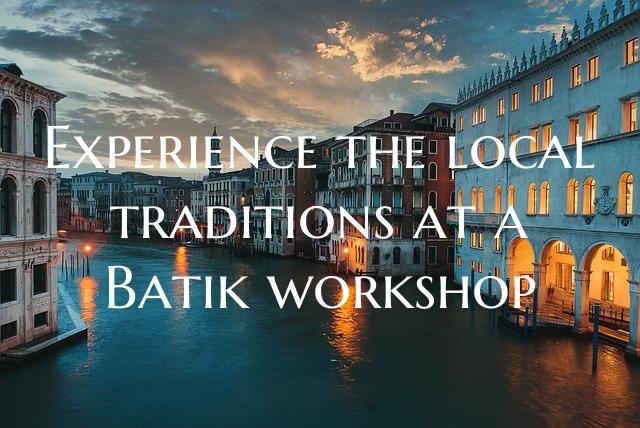 Experience the local traditions at a Batik worksho...
