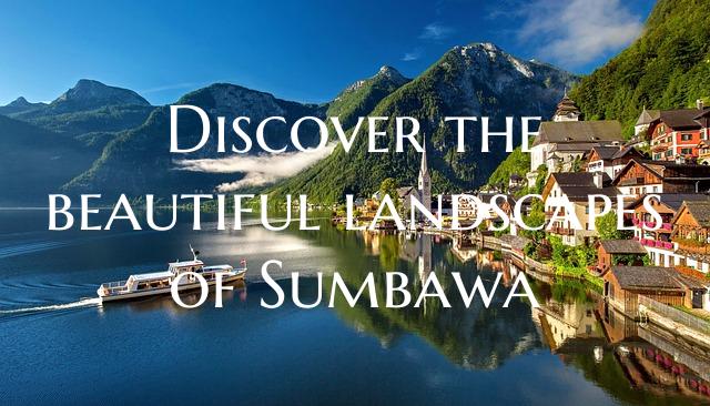 Discover the beautiful landscapes of Sumbawa