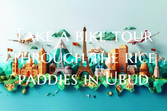 Take a bike tour through the rice paddies in Ubud